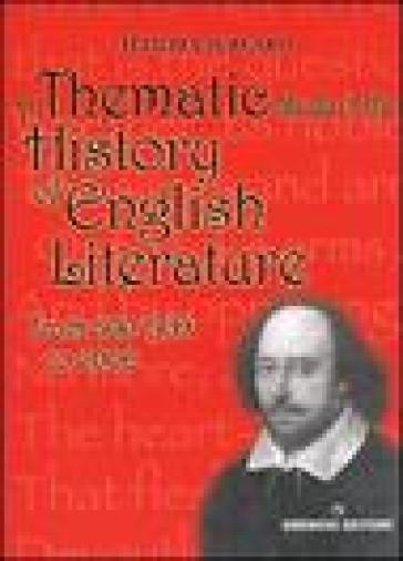 A Thematic study of the history of english literature. From 500 A.D. to 2000 - Felicita Jurlaro