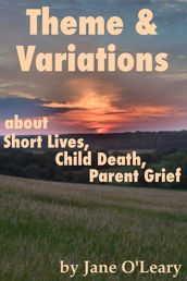 Theme and Variations about Short Lives, Child Death, Parent Grief