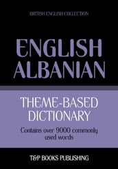 Theme-based dictionary British English-Albanian - 9000 words