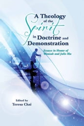 A Theology of the Spirit in Doctrine and Demonstration