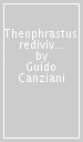 Theophrastus redivivus. 2: Trattati 3-4, bibliografia, indici