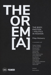 Theorema. The body, emotion + politics in fashion
