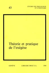 Théorie et pratique de l exégèse. Actes du 3e colloque international sur l histoire de l exégèse biblique au XVI siècle (Genève, 31 août - 2 septembre 1988)