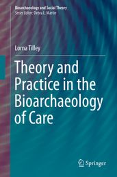 Theory and Practice in the Bioarchaeology of Care
