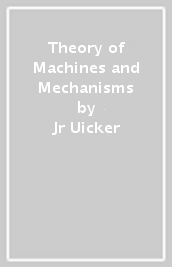 Theory of Machines and Mechanisms