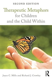 Therapeutic Metaphors for Children and the Child Within