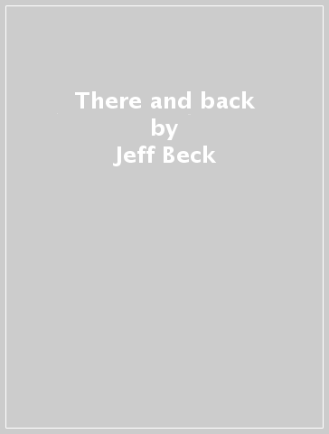 There and back - Jeff Beck