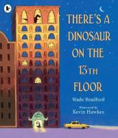 There s a Dinosaur on the 13th Floor