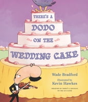 There s a Dodo on the Wedding Cake