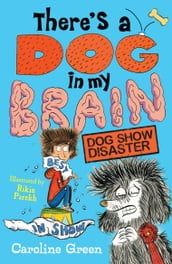 There s a Dog in My Brain: Dog Show Disaster