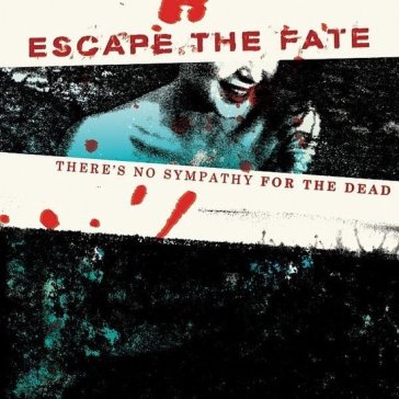 There's No Sympathy for the Dead - Escape the Fate