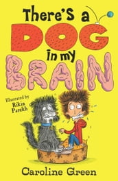 There s a Dog in My Brain!