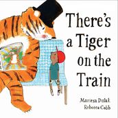There s a Tiger on the Train