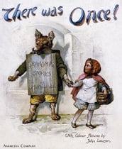 There was once. Grandma s stories: Little Red Riding Hood, Puss in Boots, Cinderella, The three bears, Children in the wood (Ballad)