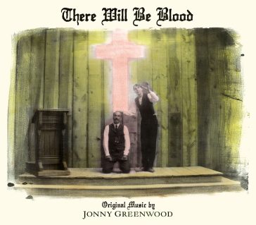 There will be blood - O.S.T.-There Will Be