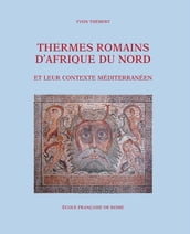 Thermes romains d Afrique du Nord et leur contexte méditerranéen