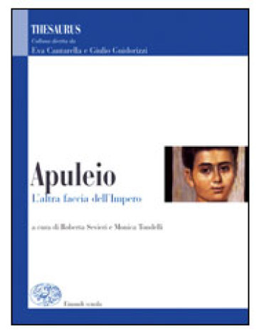 Thesaurus. Apuleio, Petronio. L'altra faccia dell'impero. Per i Licei e gli Ist. magistrali