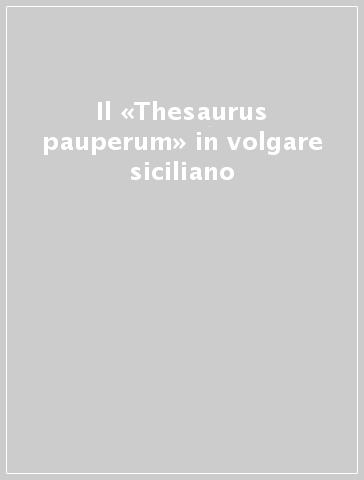 Il «Thesaurus pauperum» in volgare siciliano