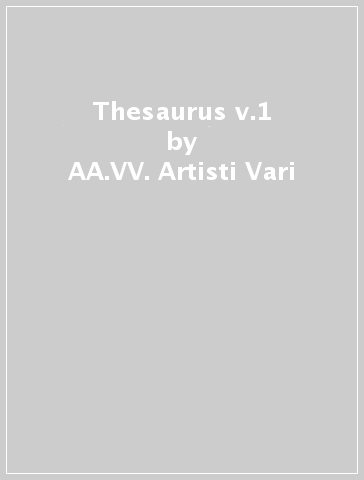 Thesaurus v.1 - AA.VV. Artisti Vari