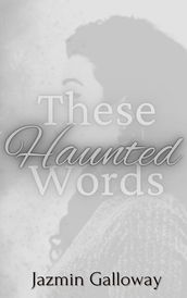 These Haunted Words