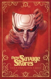 These Savage Shores: The Definitive Edition