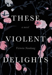 These Violent Delights