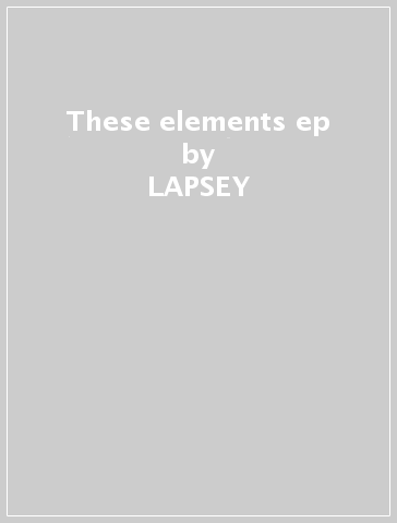 These elements ep - LAPSEY