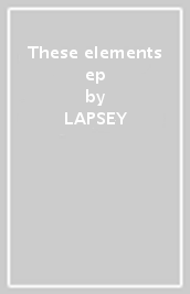 These elements ep