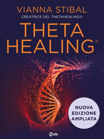 Theta Healing - Nuova Edizione - Vianna Stibal