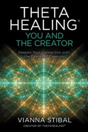 ThetaHealing®: You and the Creator