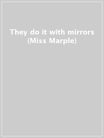 They do it with mirrors (Miss Marple)