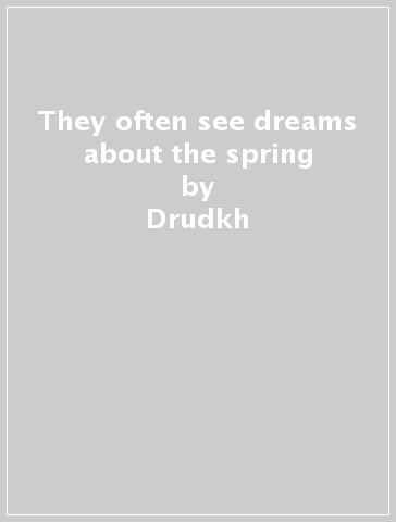 They often see dreams about the spring - Drudkh