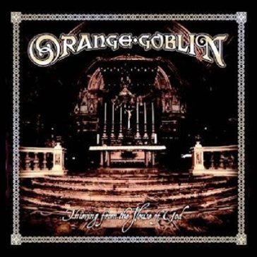 Thieving from the house of god - Orange Goblin