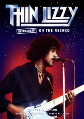 Thin Lizzy Uncensored On the Record