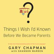 Things I Wish I d Known Before We Became Parents