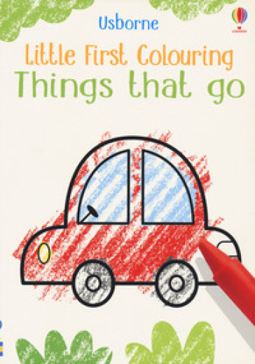 Things that go. Little first colouring - Kirsteen Robson