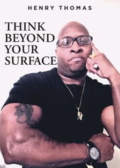Think Beyond Your Surface