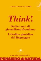 Think! Dodici anni di giornalismo freudiano. L ordine giuridico del linguaggio.