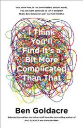 I Think You¿ll Find It¿s a Bit More Complicated Than That