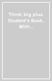 Think big plus. Student s Book. With Booster. Per la Scuola media. Con e-book. Con espansione online. Vol. 2