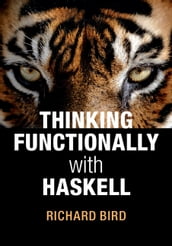 Thinking Functionally with Haskell