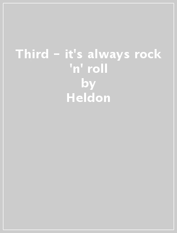 Third - it's always rock 'n' roll - Heldon