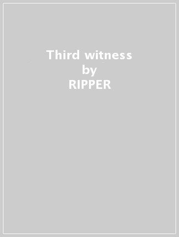 Third witness - RIPPER