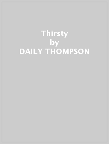 Thirsty - DAILY THOMPSON