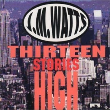 Thirteen stories high - John Watts