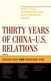 Thirty Years of China - U.S. Relations