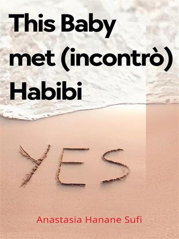 This Baby met (incontrò) Habibi - Anastasia Hanane Sufi