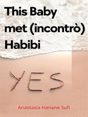 This Baby met (incontrò) Habibi