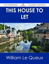 This House to Let - The Original Classic Edition