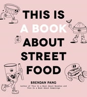 This Is a Book About Street Food